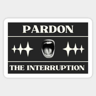 Pardon the Interruption Sticker